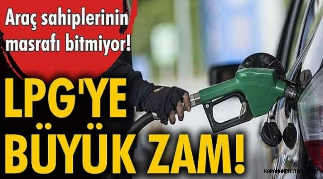 Lpgye B Y K Zam Geliyor Ekonomi Karaman Haber Karaman Postas