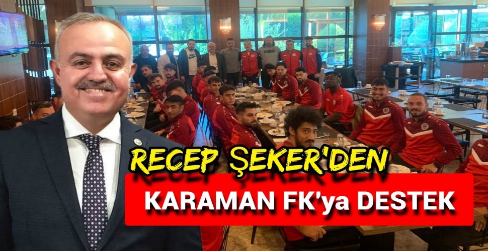 Recep Şeker Karaman FK ile Kahvaltıda Buluştu