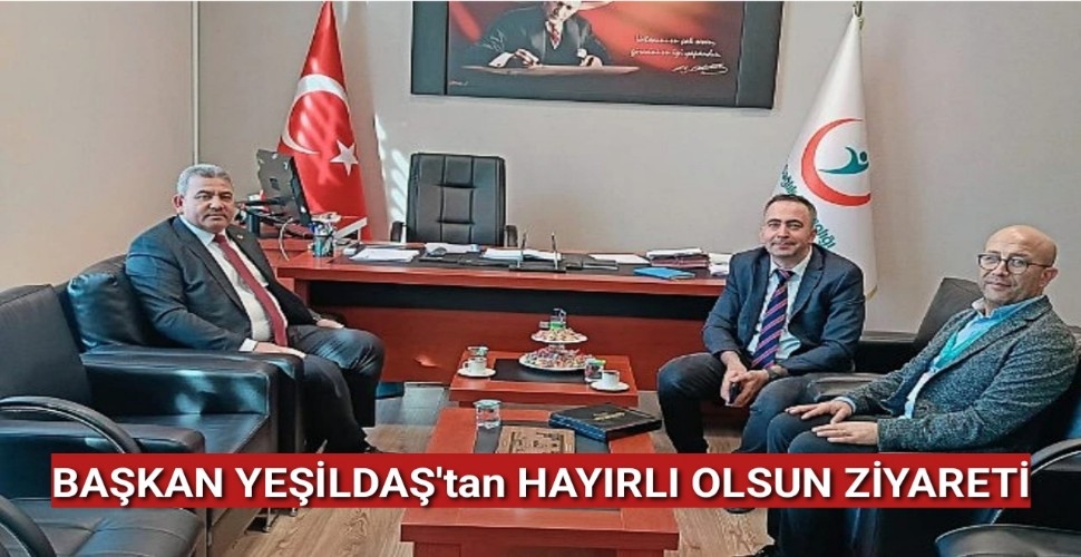 Başkan Yeşildaş'tan Başhekimlik Ziyareti